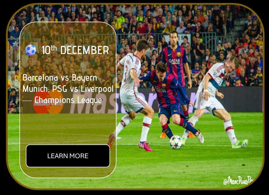 Sincura Calendar ⚽ 10th DECEMBER. Barcelona vs Bayern Munich; PSG vs Liverpool — Champions League