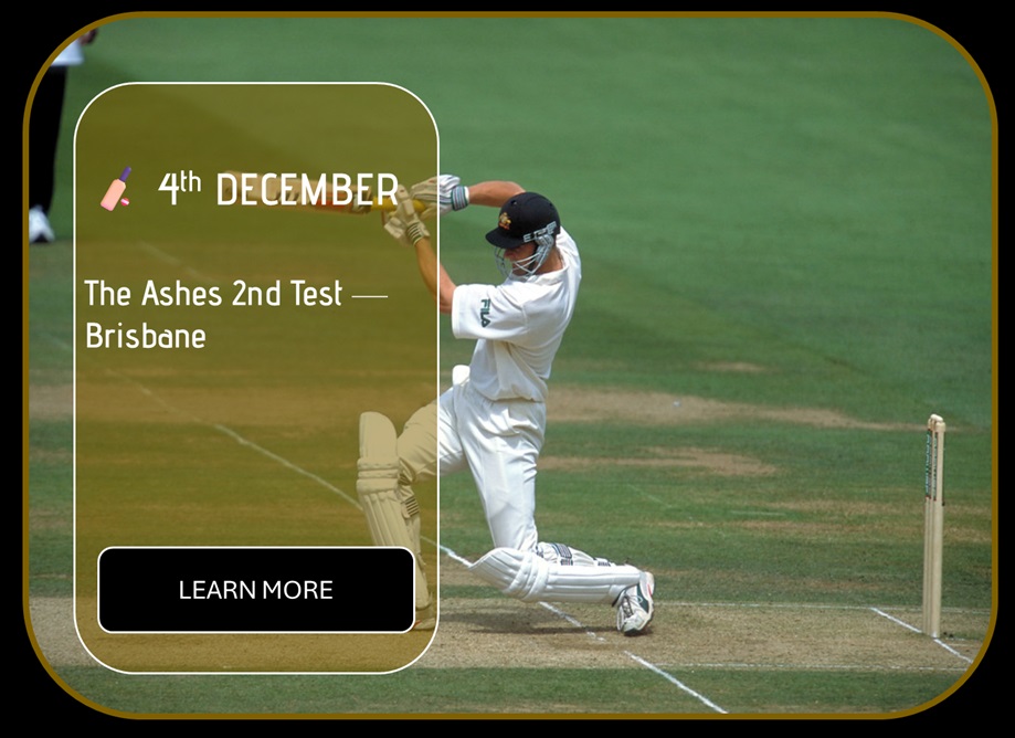 Sincura Calendar 🏏 4th DECEMBER. The Ashes 2nd Test — Brisbane
