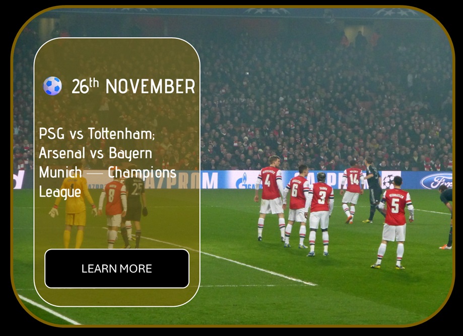 Sincura Calendar ⚽ 26th NOVEMBER. PSG vs Tottenham; Arsenal vs Bayern Munich — Champions League