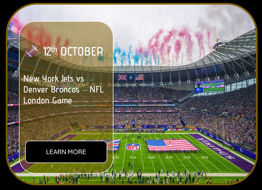Sincura Calendar 🏈 12th OCTOBER. New York Jets vs Denver Broncos — NFL London Game(Tottenham Hotspur Stadium)