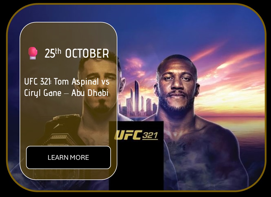 Sincura Calendar 🥊 25th OCTOBER. UFC 321: Tom Aspinall vs Ciryl Gane — Abu Dhabi