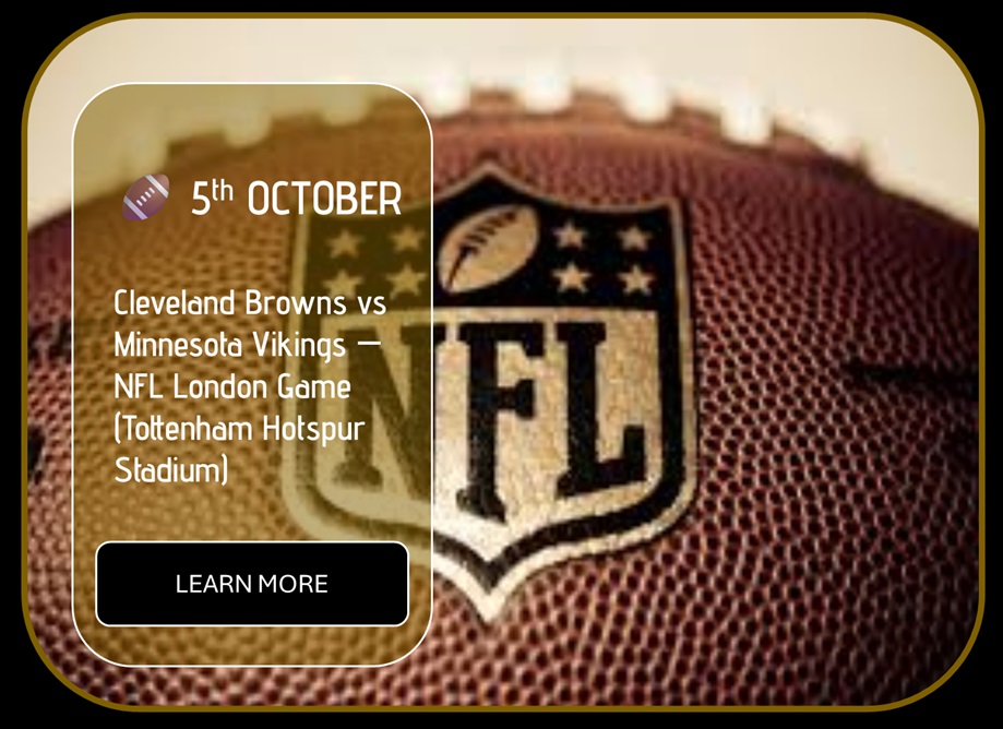 Sincura Calendar 🏈 5th October. Cleveland Browns vs Minnesota Vikings — NFL London Game (Tottenham Hotspur Stadium)