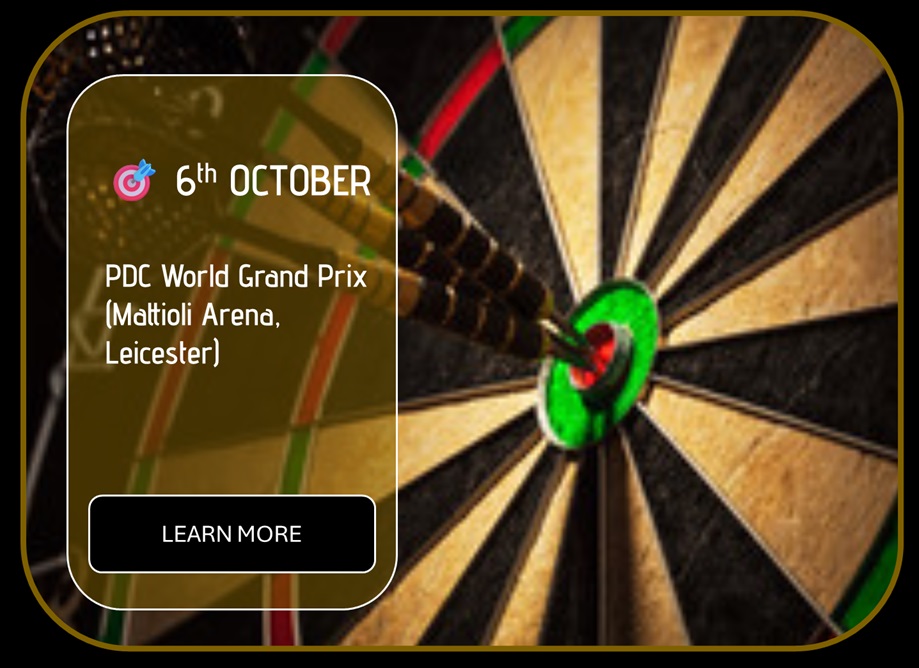 Sincura Calendar 🎯 6th OCTOBER   PDC World Grand Prix (Mattioli Arena, Leicester)