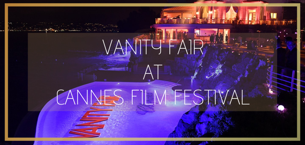 vanity fair special event after party at cannes film festival