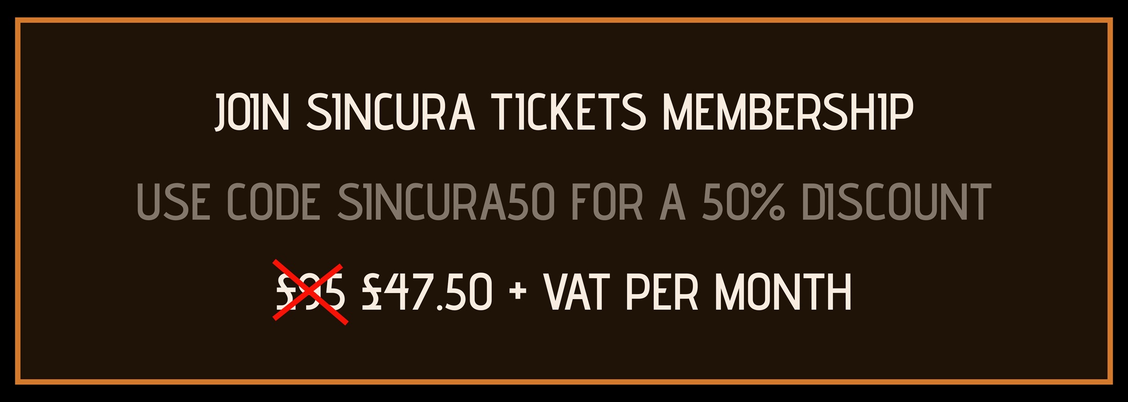 join sincura tickets membership monthly